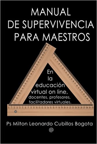 MANUAL DE SUPERVIVENCIA PARA ESTUDIANTES: EN LA EDUCACIÓN VIRTUAL ON LINE, estudiantes online, alumnos digitales, alumnos virtuales, aprendices en línea,