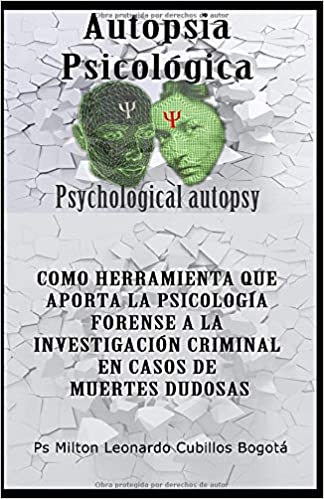 LA AUTOPSIA PSICOLÓGICA: COMO HERRAMIENTA QUE APORTA LA PSICOLOGÍA FORENSE A LA INVESTIGACIÓN CRIMINAL EN CASOS DE MUERTES DUDOSAS, ID: 33492463, ASIN: B081XFZRD4, ASIN: 9584883607, ISBN: 9781704603933, ISBN-13: 978-1704603933, ISBN-10: 1704603935, ASIN: 1704603935, ASIN: 1704603935