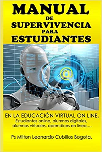 MANUAL DE SUPERVIVENCIA PARA ESTUDIANTES: EN LA EDUCACIÓN VIRTUAL ON LINE, estudiantes online, alumnos digitales, alumnos virtuales, aprendices en línea, ASIN: B08CHJ7521, ISBN: 9798664120585, ASIN: B08CGB5FVW, ISBN:9798664120585