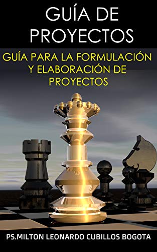 GUÍA DE PROYECTOS: GUÍA PARA LA FORMULACIÓN Y ELABORACIÓN DE PROYECTOS (Spanish Edition) Tapa blanda
